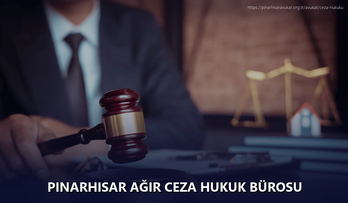 Pinarhisar Ağır Ceza Hukuk Bürosu