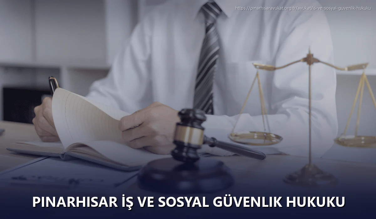 Pinarhisar İş ve Sosyal Güvenlik Hukuku